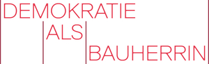 Schriftzug: Demokratie als Bauherrin